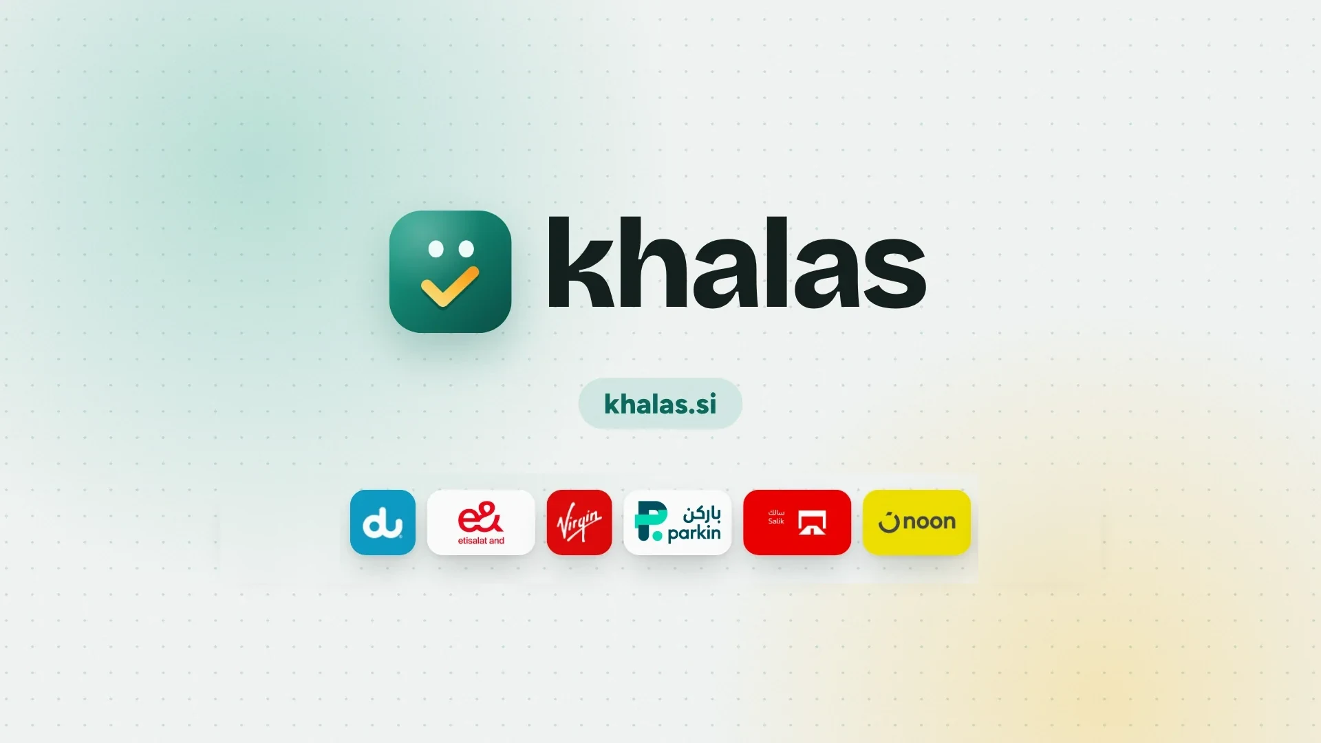 Khalas, with the apps it works with: du, e&, Virgin Mobile, Parkin, Salik and noon
